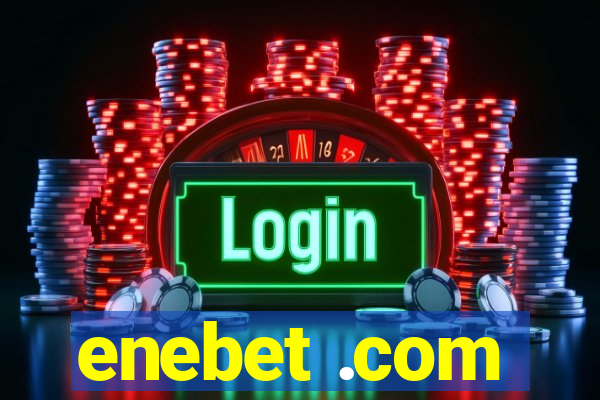 enebet .com
